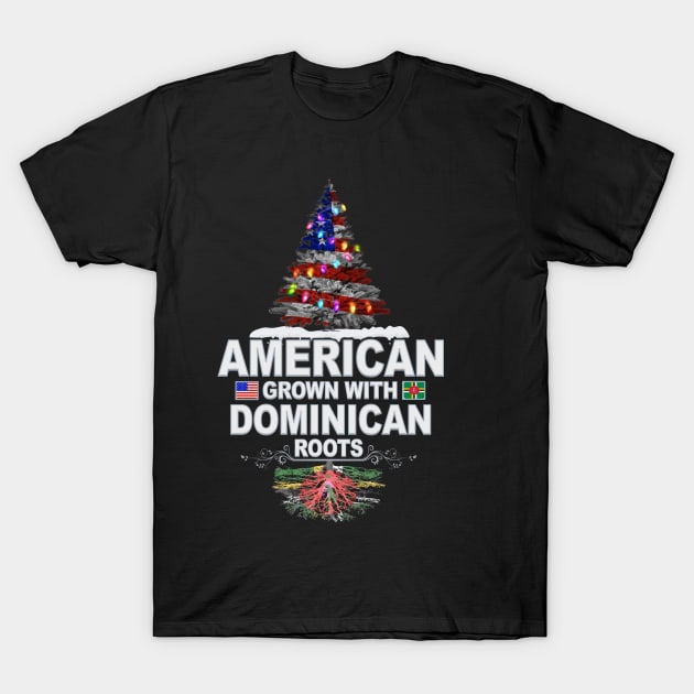 Christmas Tree  American Grown With Dominican Roots - Gift for Dominican From Dominica T-Shirt by Country Flags